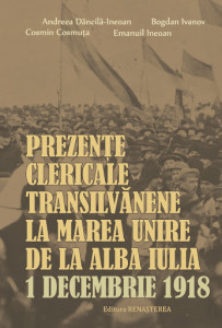 Prezenţe clericale transilvănene la Marea Unire de la Alba Iulia : 1 decembrie 1918