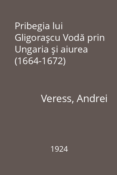 Pribegia lui Gligoraşcu Vodă prin Ungaria şi aiurea (1664-1672)