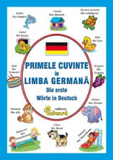 Primele cuvinte în limba germană = Die ersten Worte auf Deutsch