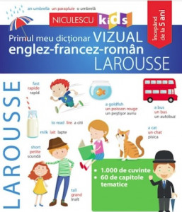 Primul meu dicţionar vizual englez-francez-român Larousse