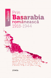 Prin Basarabia românească : 1918-1944