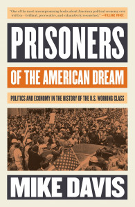 Prisoners of the American dream : politics and economy in the history o the US working class