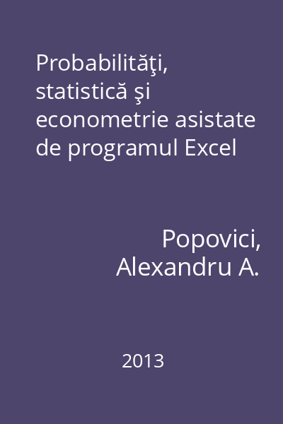 Probabilităţi, statistică şi econometrie asistate de programul Excel