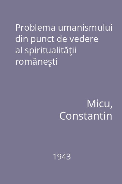 Problema umanismului din punct de vedere al spiritualităţii româneşti