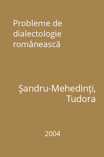 Probleme de dialectologie românească
