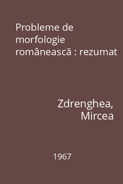 Probleme de morfologie românească : rezumat