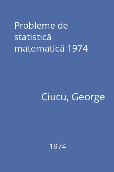 Probleme de statistică matematică 1974
