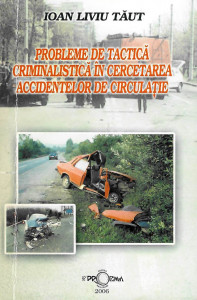 Probleme de tactică criminalistică în cercetarea accidentelor de circulație