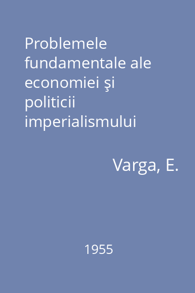 Problemele fundamentale ale economiei şi politicii imperialismului (după cel de-al doilea război mondial)
