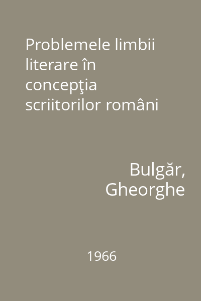 Problemele limbii literare în concepţia scriitorilor români