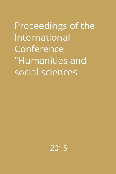 Proceedings of the International Conference "Humanities and social sciences today. Classical and contemporary issues" : philosophy and other humanities