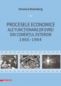 Procesele economice ale funcționarilor evrei din Comerțul Exterior : 1960-1964