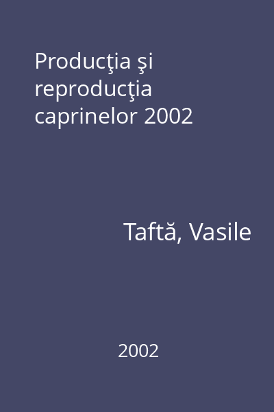Producţia şi reproducţia caprinelor 2002