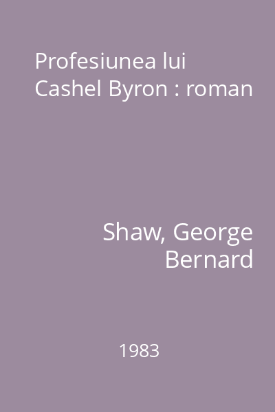 Profesiunea lui Cashel Byron : roman