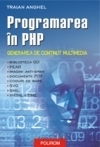 Programarea în PHP : generarea de conţinut multimedia
