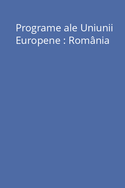 Programe ale Uniunii Europene : România