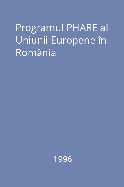 Programul PHARE al Uniunii Europene în România
