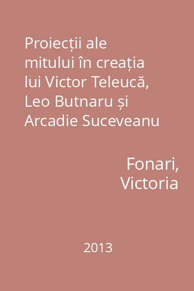 Proiecții ale mitului în creația lui Victor Teleucă, Leo Butnaru și Arcadie Suceveanu