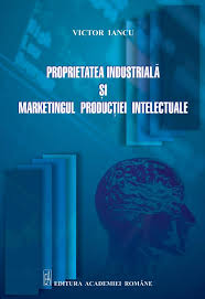 Proprietatea industrială şi marketingul producţiei intelectuale