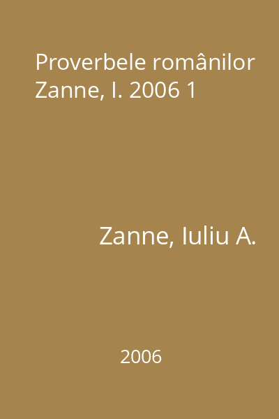 Proverbele românilor Zanne, I. 2006 1