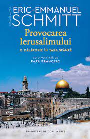 Provocarea Ierusalimului : o călătorie în Țara Sfântă