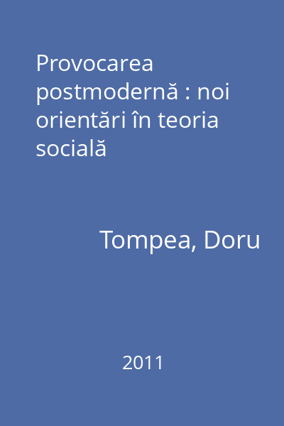 Provocarea postmodernă : noi orientări în teoria socială