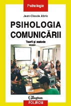Psihologia comunicării : Teorii şi metode