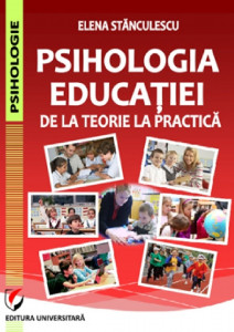 Psihologia educaţiei : de la teorie la practică