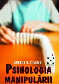 Psihologia manipulării : curs de teorie şi practică a influenţării