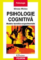 Psihologie cognitivă : Modele teoretico-experimentale