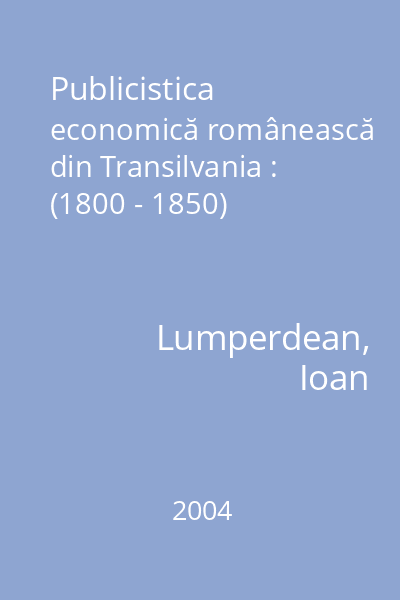 Publicistica economică românească din Transilvania : (1800 - 1850)