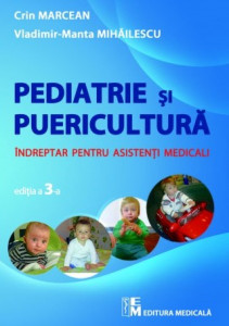 Puericultură şi pediatrie : îndreptar pentru asistenţii medicali