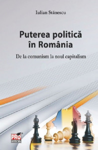 Puterea politică în România : de la comunism la noul capitalism