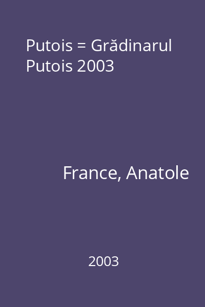 Putois = Grădinarul Putois 2003