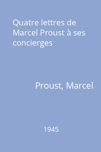 Quatre lettres de Marcel Proust à ses concierges