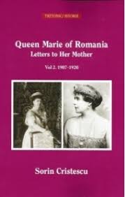 Queen Marie of Romania - letters to her mother Vol. 2 : 1907-1920