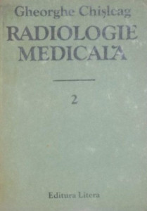 Radiologie medicală : noţiuni şi scheme Vol. 2