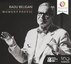 Radu Beligan - moment poetic : pagini alese de poezie românească rostite la Radio între 1961-1988