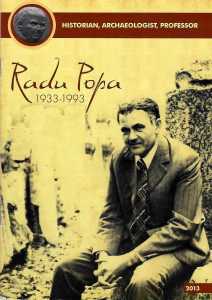 Radu Popa (1933-1993) : historian, archaeologist, professor