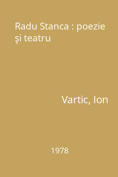 Radu Stanca : poezie şi teatru