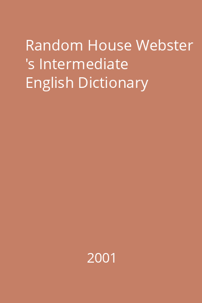 Random House Webster 's Intermediate English Dictionary