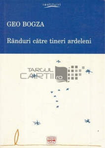 Rânduri către tineri scriitori ardeleni : (scrisori și telegrame trimise de Geo Bogza și Teodor Răchițeanu, Ilie Rad și Viorel Mureșan, în anii 1973-1991)