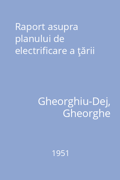 Raport asupra planului de electrificare a ţării