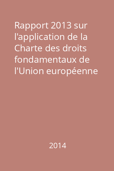 Rapport 2013 sur l'application de la Charte des droits fondamentaux de l'Union européenne