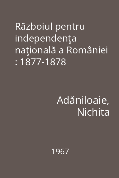 Războiul pentru independenţa naţională a României : 1877-1878
