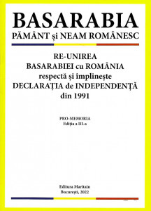 Re-unirea Basarabiei cu România respectă şi împlineşte Declaraţia de Independenţă din 1991 : Basarabia (administrată astăzi sub numele de „R. Moldova”) - pământ şi neam românesc