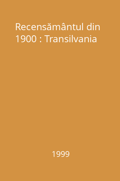 Recensământul din 1900 : Transilvania