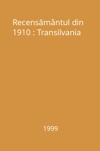 Recensământul din 1910 : Transilvania