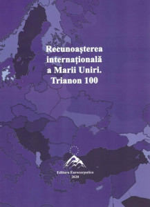 Recunoaşterea internaţională a Marii Uniri. Trianon 100