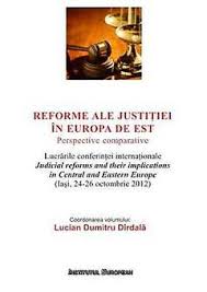 Reforme ale justiţiei în Europa de Est : perspective comparative